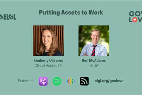 Podcast: Putting Assets to Work with Kimberly Olivares and Ben McAdams