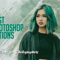 15+ Best Photoshop Actions: Top Picks for Photographers