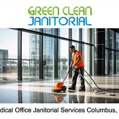 Medical Office Janitorial Services Columbus, OH