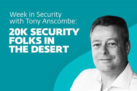 20k security folks in the desert – Week in security with Tony Anscombe