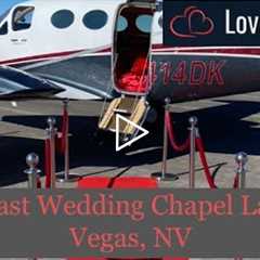 Fast wedding chapel Las Vegas, NV - Love Cloud Sky Chapel Wedding Venue