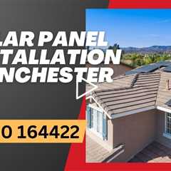 Solar Panel Installation Manchester Save Money On Your Electric Bills Book A Free Consultation Today