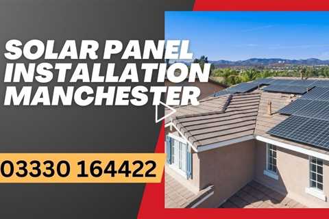 Solar Panel Installation Manchester Save Money On Your Electric Bills Book A Free Consultation Today