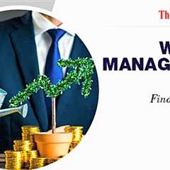 Wealth Management: The Key to Financial Success