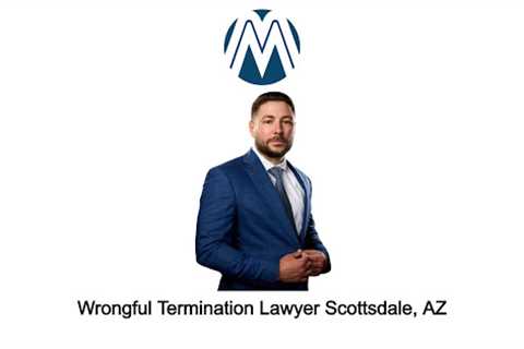 Wrongful Termination Lawyer Scottsdale, AZ · Wednesday, May 14 📸