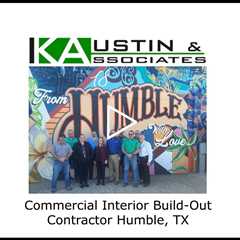 Commercial Interior Build Out Contractor Humble, TX - K Austin & Associates