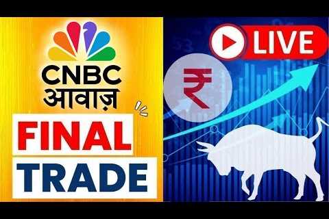 🔴 Final Trade Live Updates: Stock Market | Share Market Updates | Latest Business News | CNBC Awaaz