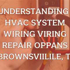 Understanding HVAC System Wiring Repair Options in Brownsville, TX