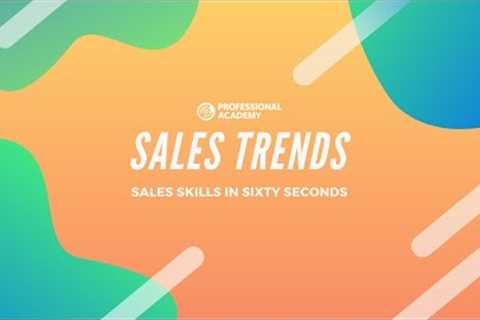 Sales Trends to Remember! | SALES SKILLS IN SIXTY SECONDS