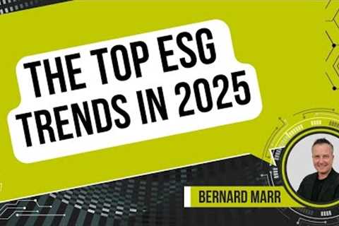 The Top ESG Trends in 2025
