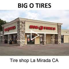 Tire shop La Mirada CA - La Mirada Big O Tires