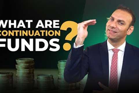 Continuation Funds: Everything You Need To Know