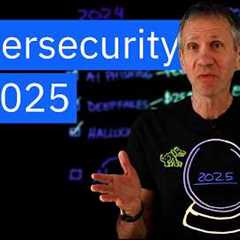 Cybersecurity Trends for 2025 and Beyond