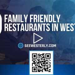 Family friendly restaurants in Westerly RI - See Westerly - (401) 622 0730