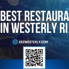 Best restaurants in Westerly RI