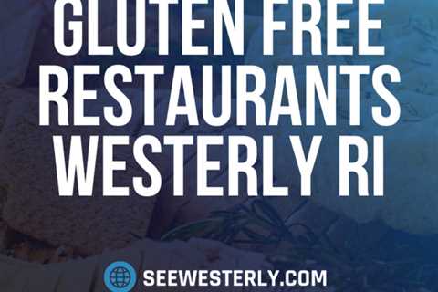 Gluten free restaurants Westerly RI