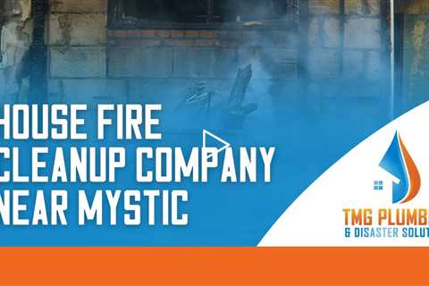 House fire cleanup company near Mystic - TMG Plumbing & Disaster Solutions - (860) 629 - 0031