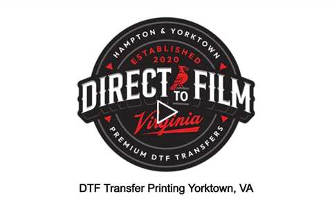 DTF Transfer Printing Yorktown, VA - DTF Virginia - 757-243-3260