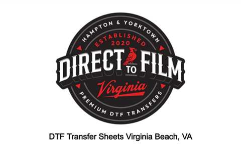 DTF Transfer Sheets Virginia Beach, VA