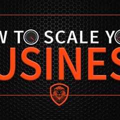How to Scale Your Business