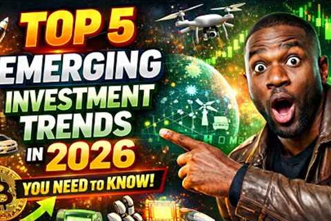Top 5 Emerging Investment Trends in 2026 You Need To Know