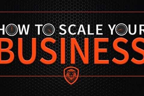 How to Scale Your Business