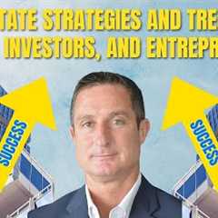 Industry Strategies & Trends for Real Estate Agents, Investors, and Entrepreneurs at Your..