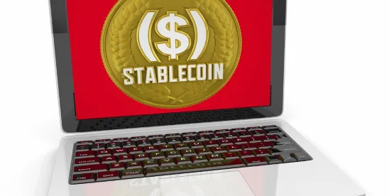 Stablecoins - Opportunities, Risks, and the Evolving Regulatory Landscape for Domestic and..