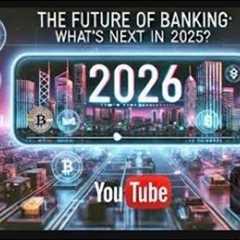 The Future of Banking: What’s Next in 2025?