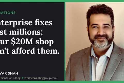 Enterprise fixes cost millions; your $20M shop can’t afford them.