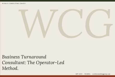 Business Turnaround Consultant: The Operator-Led Method
