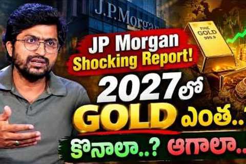 Gold Price Prediction 2027..? JP Morgan &amp; Goldman Sachs Reveal the Truth! | Gold Price 2027